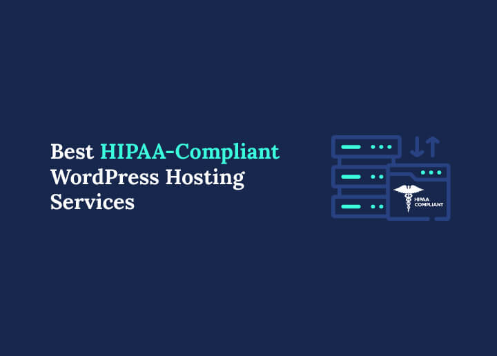Best HIPAA-Compliant WordPress Hosting Services