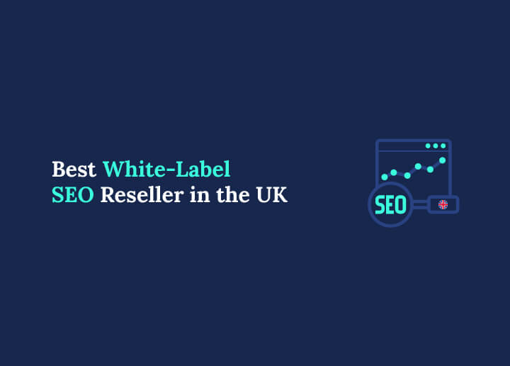 Best White-Label SEO Reseller in the UK