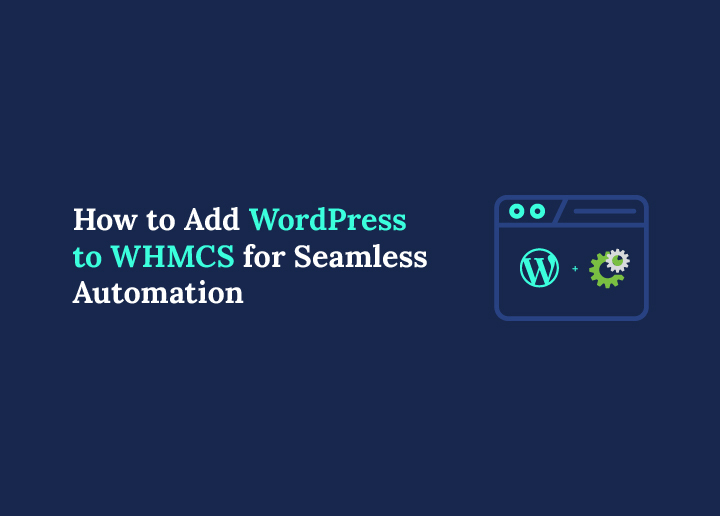 How to Add WordPress to WHMCS for Seamless Automation