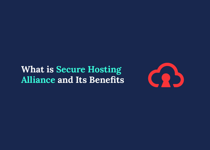 What is the Secure Hosting Alliance and How it Can Benefit All Website Owners