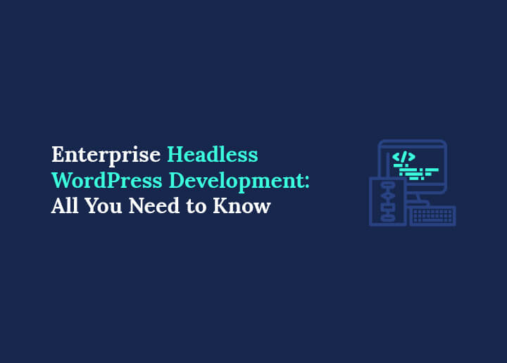 Enterprise Headless WordPress Development