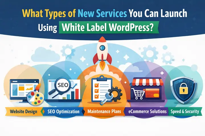 How to Launch New Agency Services with White Label WordPress? 78 New services with white label WordPress