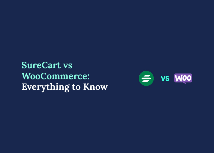SureCart vs WooCommerce Everything You Need to Know