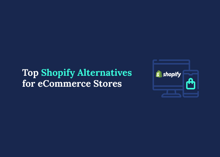 Top Shopify Alternatives for eCommerce Stores Compared