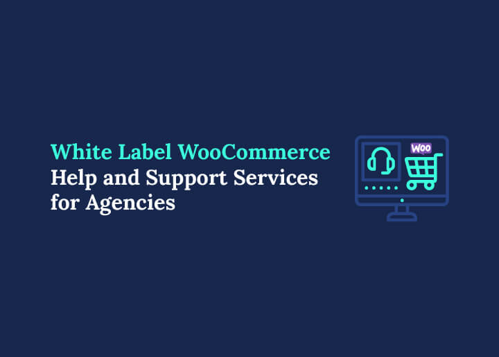 White Label WooCommerce Help and Support Services