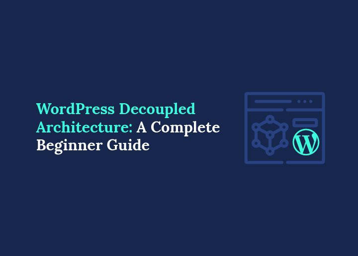 WordPress Decoupled Architecture