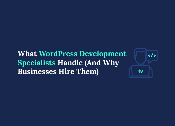 WordPress Development Specialists Guide