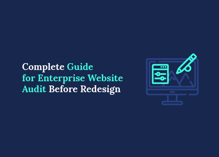 Complete Guide for Enterprise Website Audit Before Redesign