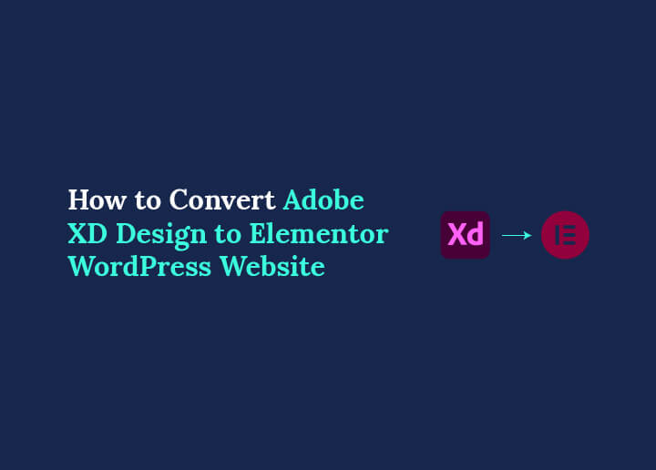 Convert Adobe XD Design to Elementor