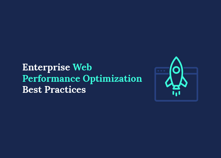 Enterprise Web Performance Optimization Best Practices
