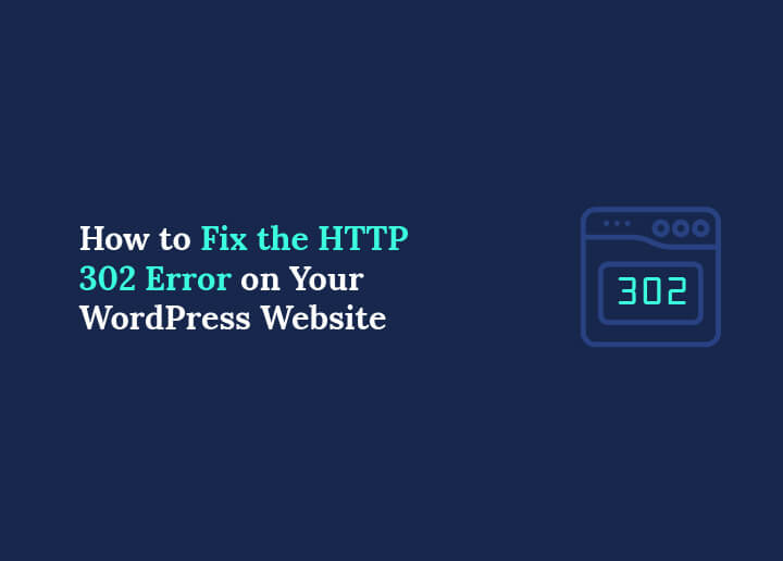 How to Fix the HTTP 302 Error