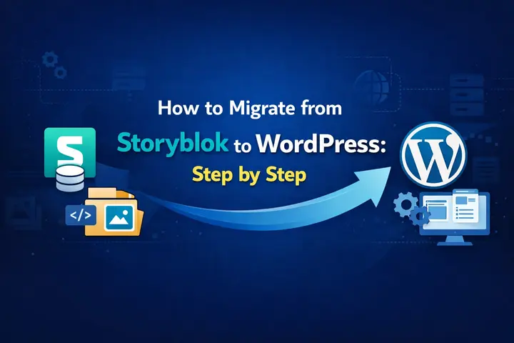 Easy Steps to Migrate from Storyblok to WordPress Website 78 Migrating from Storyblok to WordPress
