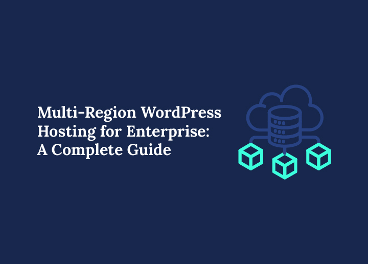 Multi-Region WordPress Hosting for Enterprise