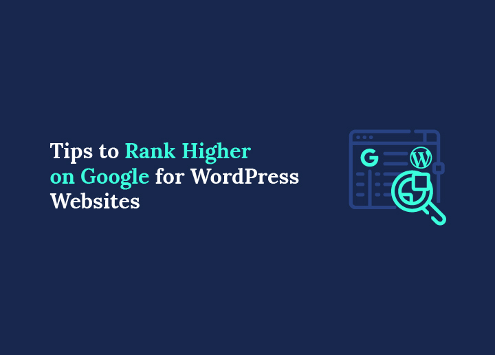 Tips to Rank Higher on Google for WordPress Websites