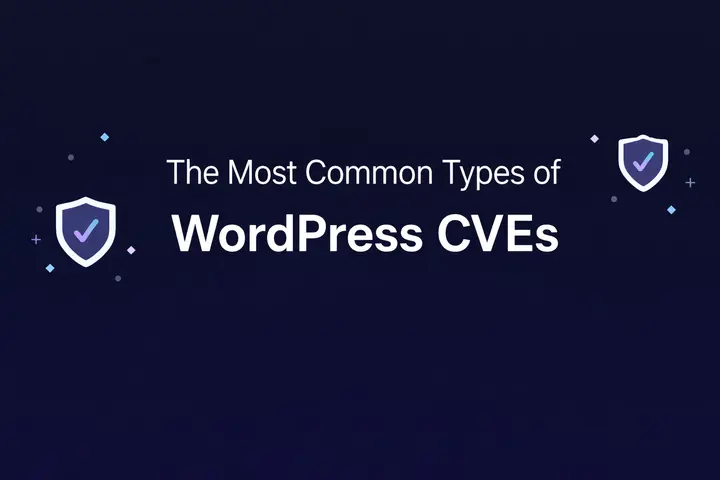 Common Vulnerabilities and Exposures (CVE) in WordPress: What Every Site Owner Should Know 78 Types of WordPress CVEs graphic