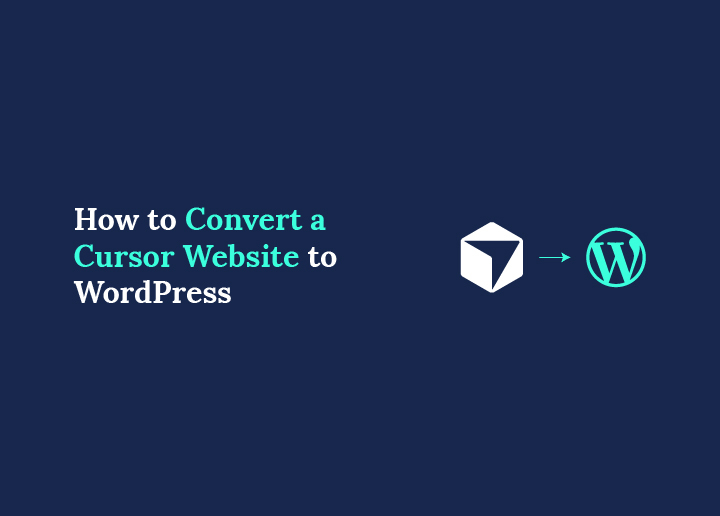 Convert a Cursor Website to WordPress Complete Guide