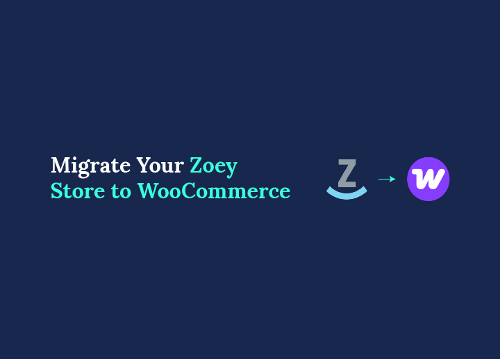 Migrate Your Zoey Store to WooCommerce Complete Migration Checklist