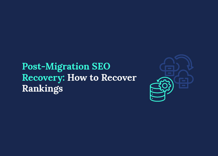 Post-Migration SEO Recovery How to Recover Rankings