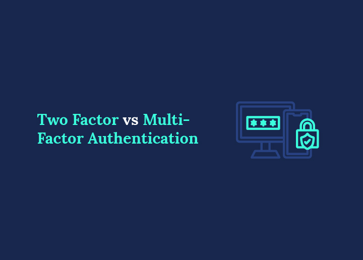Two-Factor vs Multi-Factor Authentication