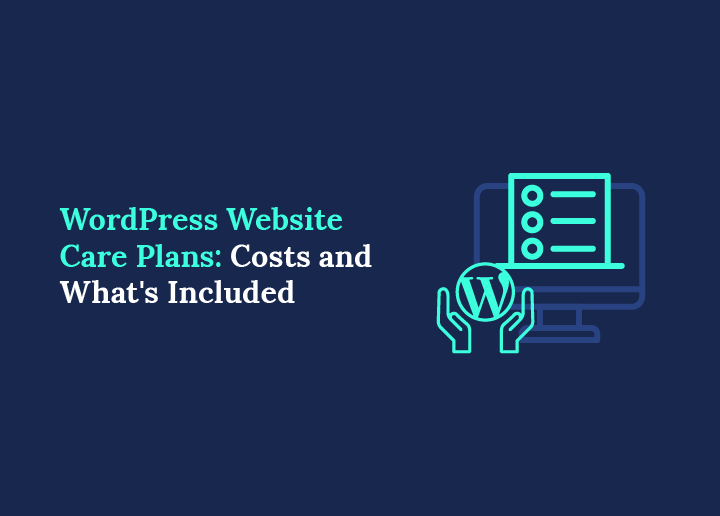 WordPress Website Care Plans Pricing & What’s Included
