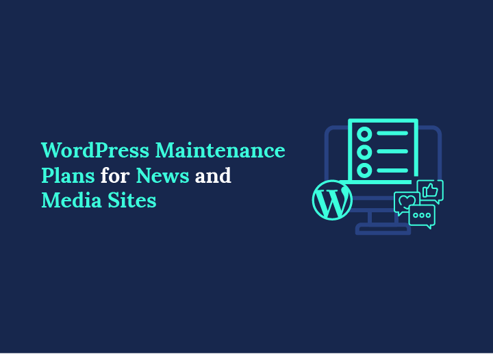 WordPress maintenance plans for news and media sites