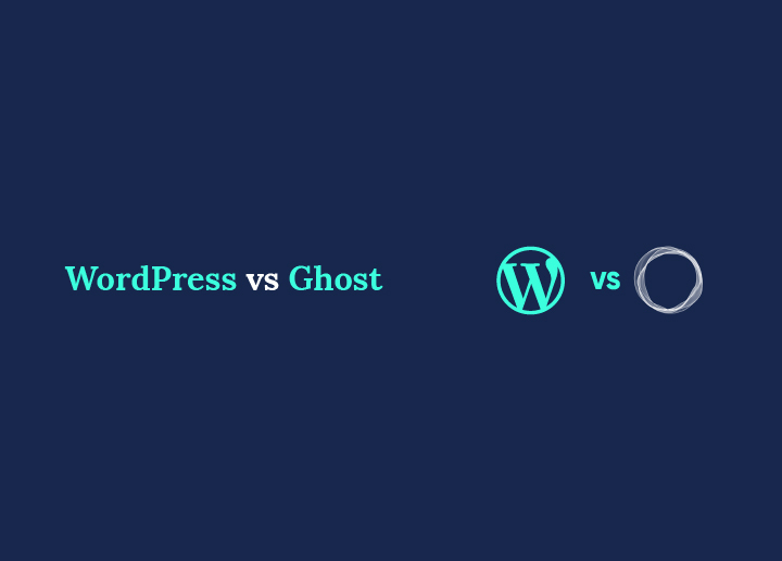 WordPress vs Ghost Which Platform Is Better for Blogging and Your Website