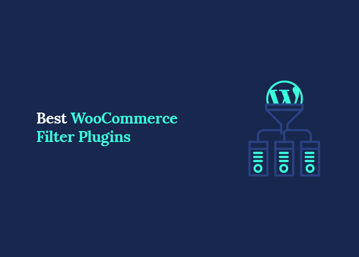 7 Best WooCommerce Filter Plugins to Boost UX and Conversions
