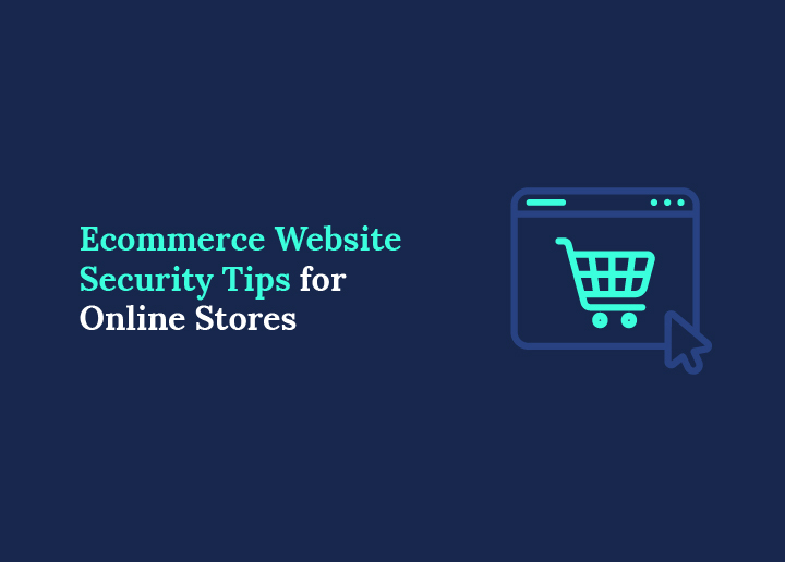 Ecommerce Website Security Tips for Online Stores