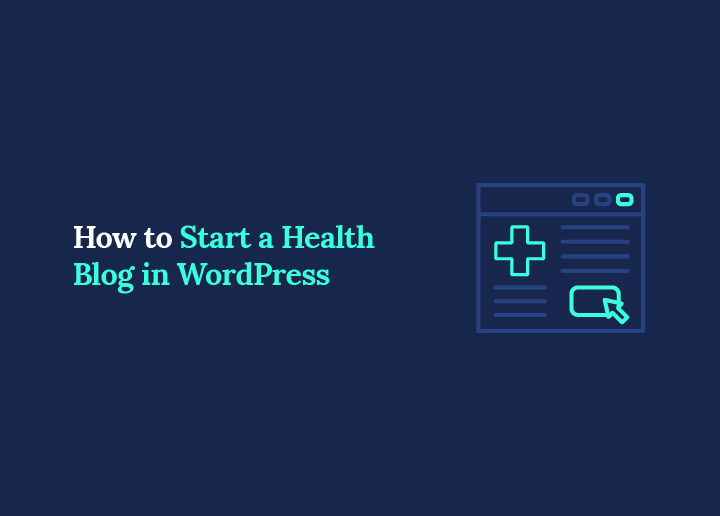 How to Start a Health Blog in WordPress