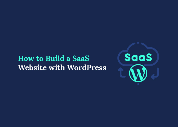 How to Build a SaaS Website with WordPress
