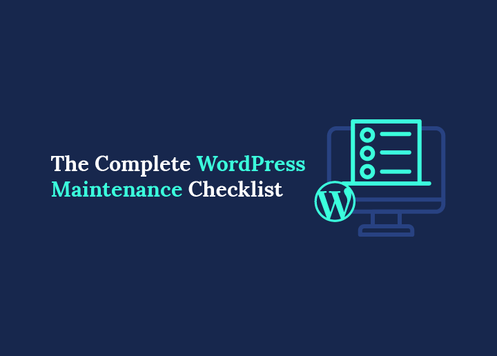 The Complete WordPress Maintenance Checklist (Monthly, Quarterly, and Annual)