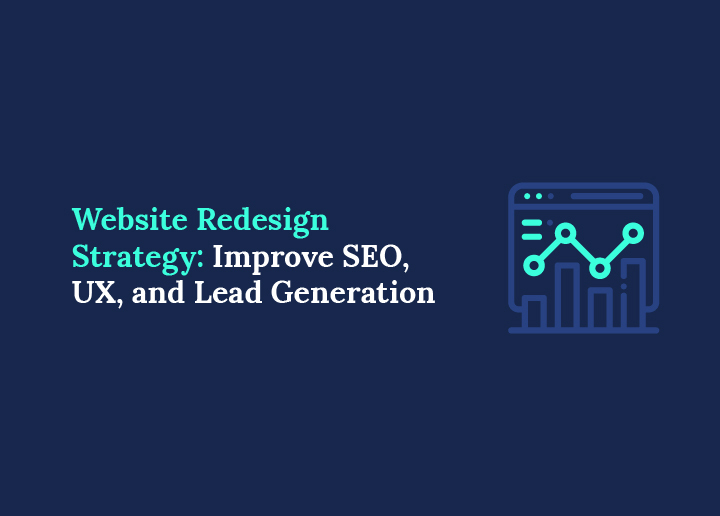 Website Redesign Strategy How to Improve SEO, UX, and Lead Generation