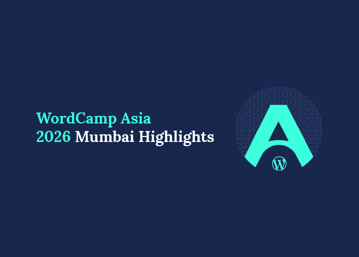 WordCamp Asia 2026 Mumbai Highlights Key Takeaways and Community Moments